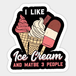 I like Ice Cream and maybe 3 people Sticker